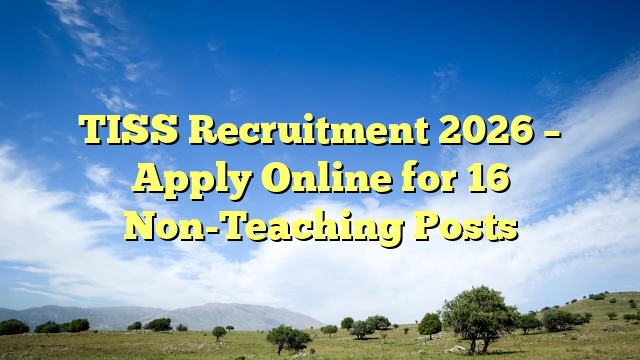 TISS Recruitment 2026 β Apply Online for 16 Non-Teaching Posts