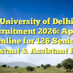 University of Delhi Recruitment 2026: Apply Online for 126 Senior Assistant & Assistant Posts